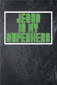 Jesus is My Superhero