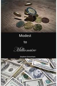 Modest to Millionaire