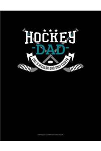 Hockey Dad Like a Regular Dad Only Cooler