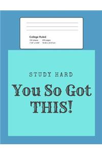 Study Hard - You So Got This!