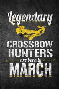 Legendary Crossbow Hunters Are Born In March