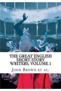The Great English Short-Story Writers, Volume 1