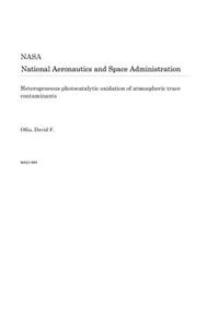 Heterogeneous Photocatalytic Oxidation of Atmospheric Trace Contaminants