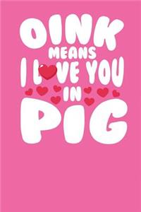 Oink Means I Love You in Pig