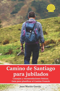 Camino de Santiago para jubilados. Consejos y recomendaciones básicas