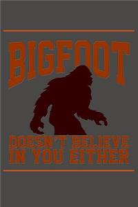 Bigfoot Doesn't Believe in You Either