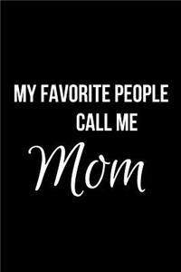 My Favorite People Call Me Mom