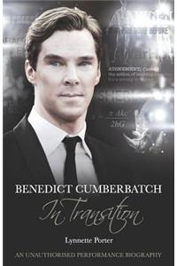 Benedict Cumberbatch, an Actor in Transition