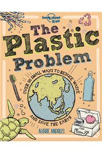 Lonely Planet Kids the Plastic Problem 1