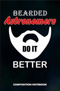 Bearded Astronomers Do It Better