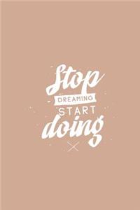 Stop Dreaming Start Doing Quote Journal