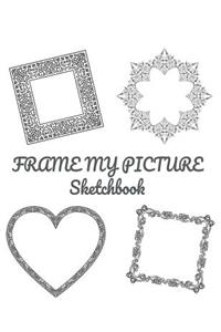 Frame My Picture Sketchbook