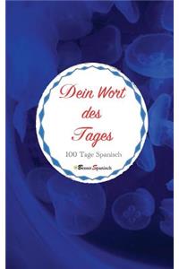 Dein Wort Des Tages. 100 Tage Spanisch
