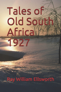 Tales of Old South Africa 1927