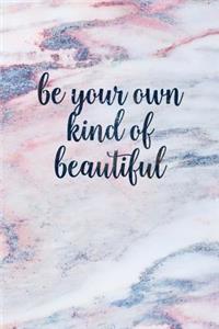 Be Your Own Kind of Beautiful