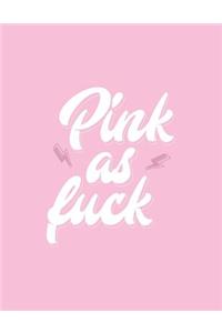 Pink as fuck
