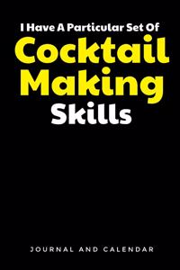 I Have a Particular Set of Cocktail Making Skills