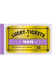 Lucky Tickets for Mom