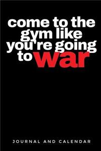 Come to the Gym Like You're Going to War