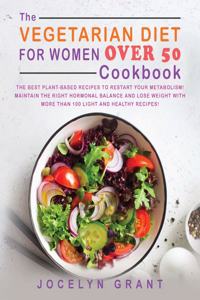 The Vegetarian Diet for Women Over 50 Cookbook