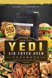 The Healthy Yedi Air Fryer Oven Cookbook