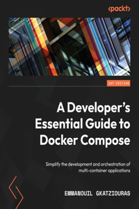 Developer's Essential Guide to Docker Compose