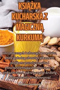 KsiAZka Kucharska Z MagicznA KurkumA
