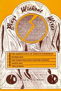 Plays without Wires: Five Texts for Radio (Critical stages)