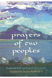 Prayers of Two People: Traditional Irish and Scottish Verse-Prayers