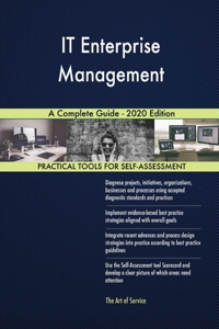 IT Enterprise Management A Complete Guide - 2020 Edition