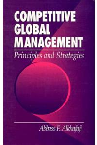 Competitive Global Management - Principles and Strategies