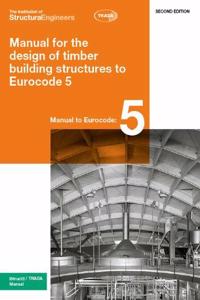 Manual for the design of timber building structures to Eurocode 5 2nd Edition