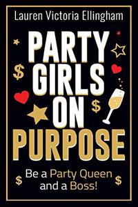 Party Girls on Purpose