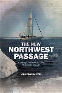 The New Northwest Passage: A Voyage to the Front Line of Climate Change