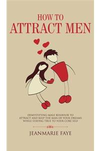 How to Attract Men