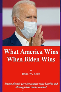 What America Wins When Biden Wins