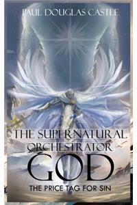 The Supernatural Orchestrator God