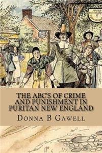 The Abc's of Crime and Punishment in Puritan New England
