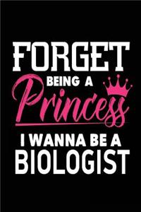 Forget Being a Princess I Wanna Be a Biologist