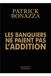 Les banquiers ne paient pas l'addition