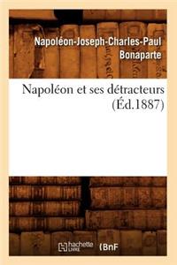 Napoléon Et Ses Détracteurs (Éd.1887)