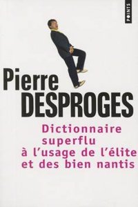 Dictionnaire superflu a l'usage de l'elite et des bien nantis
