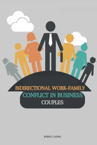 Bidirectional work-family conflict in business couples