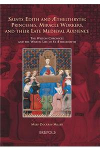 Saints Edith and Aethelthryth: Princesses, Miracle Workers, and Their Late Medieval Audience