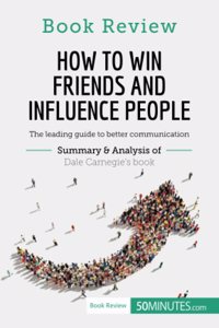 How to Win Friends and Influence People by Dale Carnegie