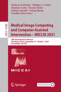 Medical Image Computing and Computer Assisted Intervention - Miccai 2021