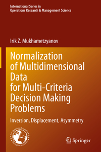 Normalization of Multidimensional Data for Multi-Criteria Decision Making Problems