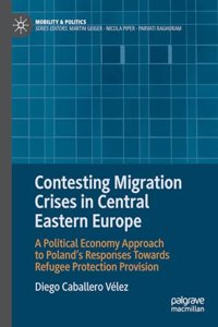 Contesting Migration Crises in Central Eastern Europe