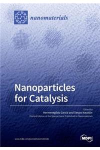 Nanoparticles for Catalysis