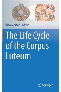 The Life Cycle of the Corpus Luteum